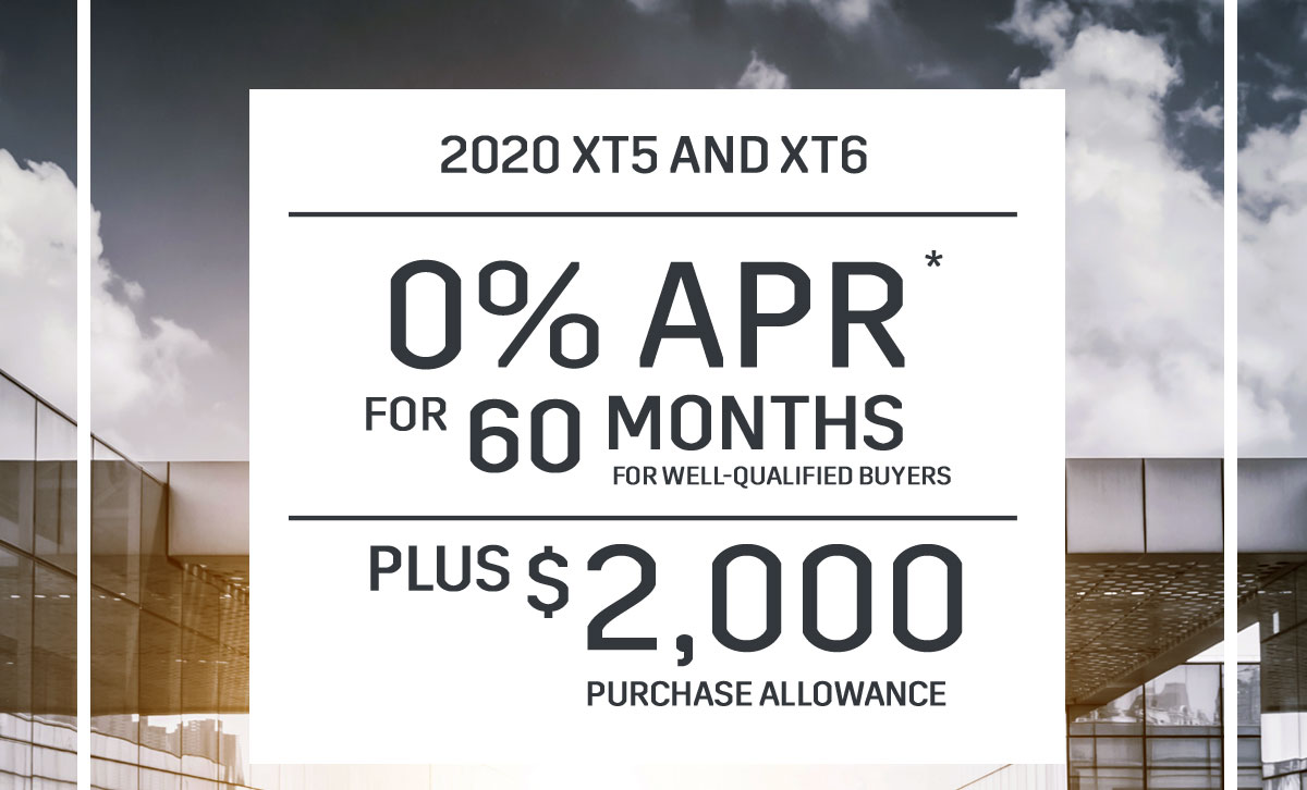 XT5 and XT6 0% for 60 months plus $2000 Purchase Allowance!